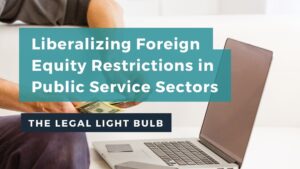 Liberalizing Foreign Equity Restrictions